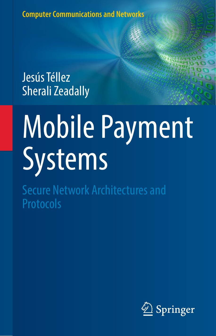 Mobile Payment Systems: Secure Network Architectures and Protocols by Téllez Jesús; Zeadally Sherali