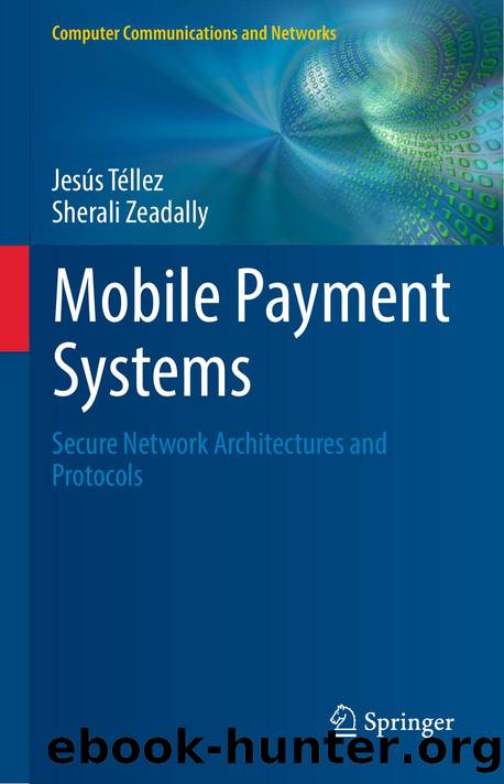 Mobile Payment Systems: Secure Network Architectures and Protocols by Unknown