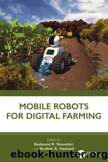 Mobile Robots for Digital Farming by Redmond R. Shamshiri & Ibrahim A. Hameed