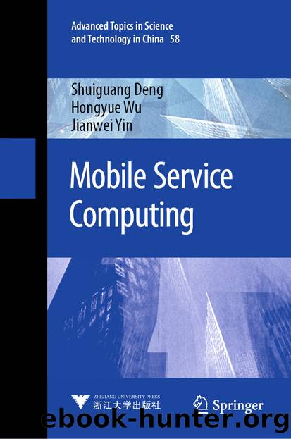 Mobile Service Computing by Shuiguang Deng & Hongyue Wu & Jianwei Yin
