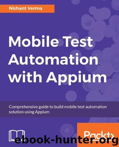 Mobile Test Automation with Appium by Nishant Verma