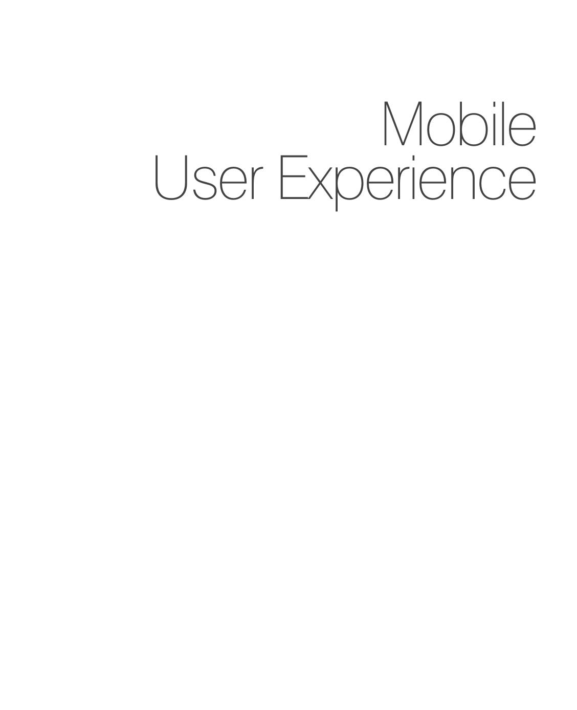 Mobile User Experience. Patterns to Make Sense of it All by Adrian Mendoza (Auth.)