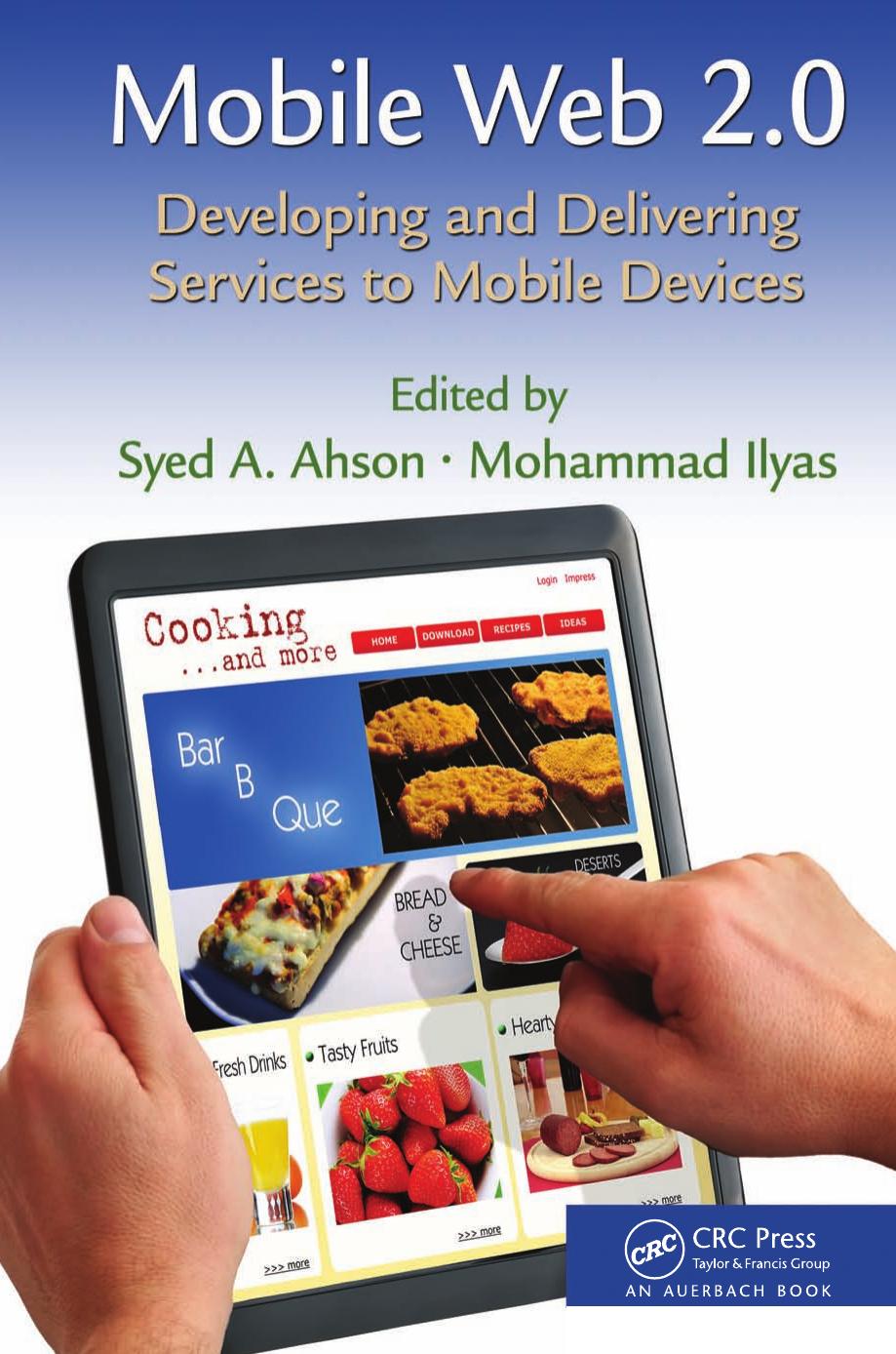 Mobile Web 2.0: Developing and Delivering Services to Mobile Devices by Syed A. Ahson Mohammad Ilyas