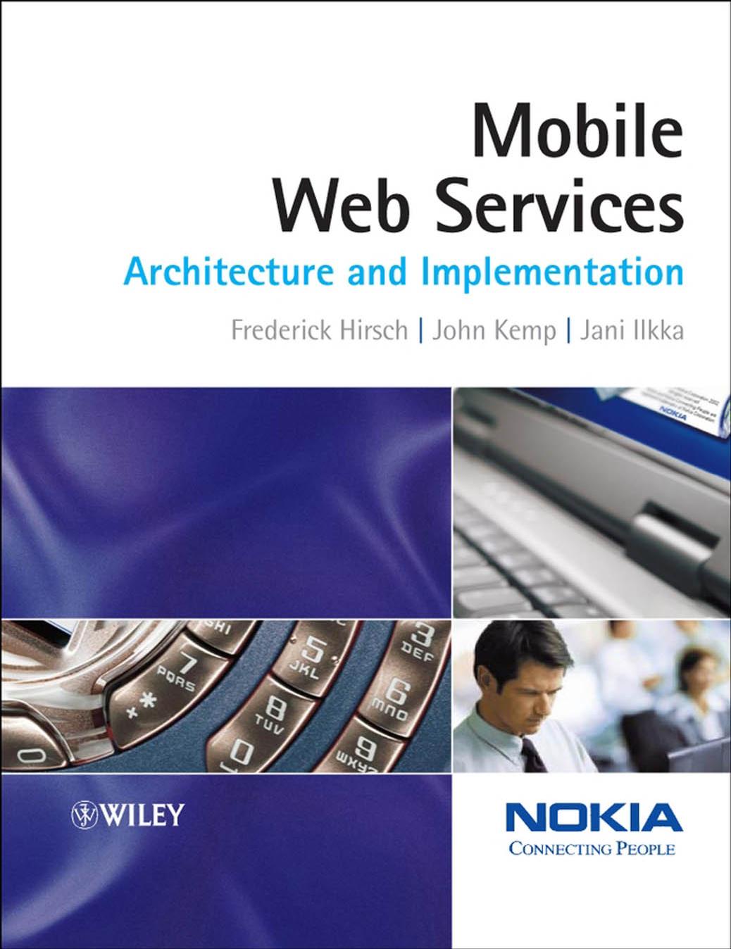 Mobile Web Services: Architecture and Implementation by Frederick Hirsch John Kemp Jani Ilkka