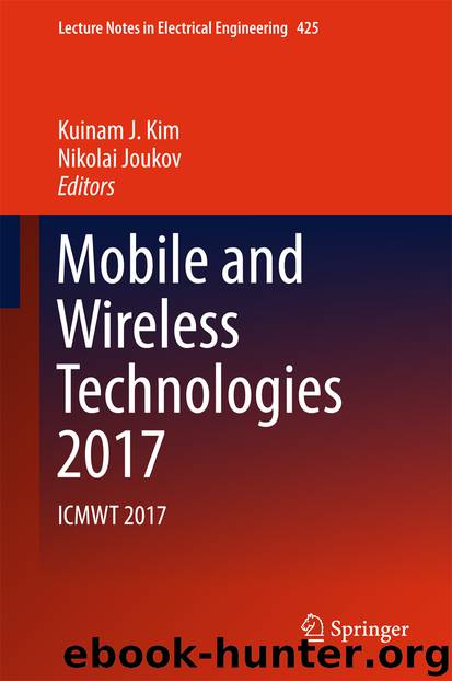 Mobile and Wireless Technologies 2017 by Kuinam J. Kim & Nikolai Joukov
