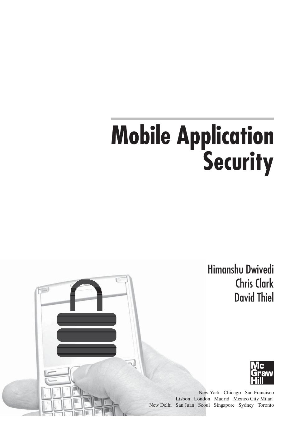 Mobile application security by Himanshu Dwivedi; Chris Clark; David V Thiel