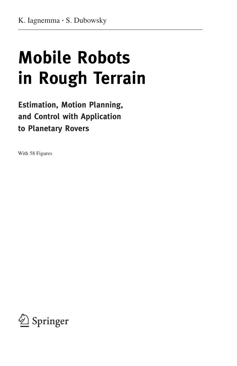 Mobile robots in rough terrain : estimation, motion planning, and control with application to planetary rovers by Karl Iagnemma; S Dubowsky