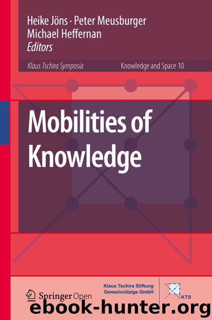 Mobilities of Knowledge by Heike Jöns Peter Meusburger & Michael Heffernan