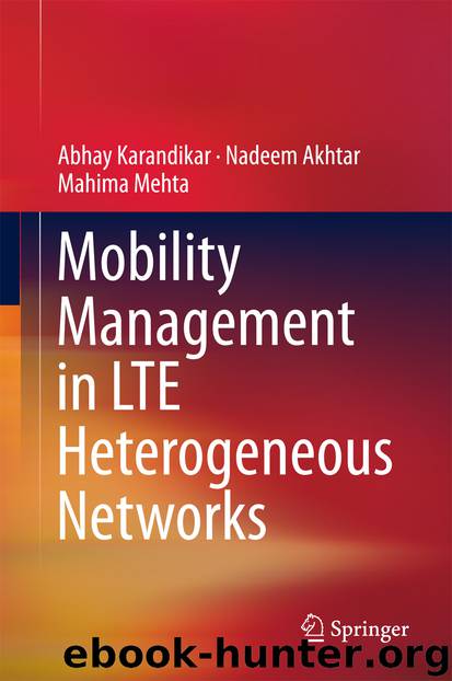 Mobility Management in LTE Heterogeneous Networks by Abhay Karandikar Nadeem Akhtar & Mahima Mehta