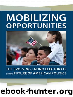 Mobilizing Opportunities: The Evolving Latino Electorate and the Future of American Politics by Ricardo Ramírez