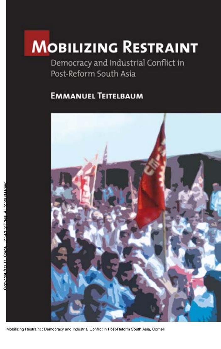 Mobilizing Restraint : Democracy and Industrial Conflict in Post-Reform South Asia by Emmanuel Teitelbaum