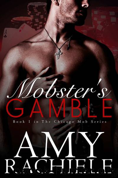 Mobster's Gamble: Chicago Mob Series Book 1 by Amy Rachiele & Christine Leporte