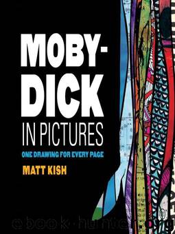 Moby-Dick in Pictures: One Drawing for Every Page by Matt Kish