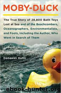 Moby-Duck: The True Story of 28,800 Bath Toys Lost at Sea and of the Beachcombers, Oceanographers, Environmentalists, and Fools, Including the Author, Who Went in Search of Them
