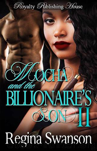 Mocha & the Billionaire's Son 2: BWWM Romance by Regina Swanson