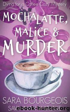 Mocha Latte, Malice & Murder by Sara Bourgeois & Savannah Marlake