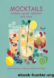 Mocktails, Cordials, Syrups, Infusions and more by Ryland Peters