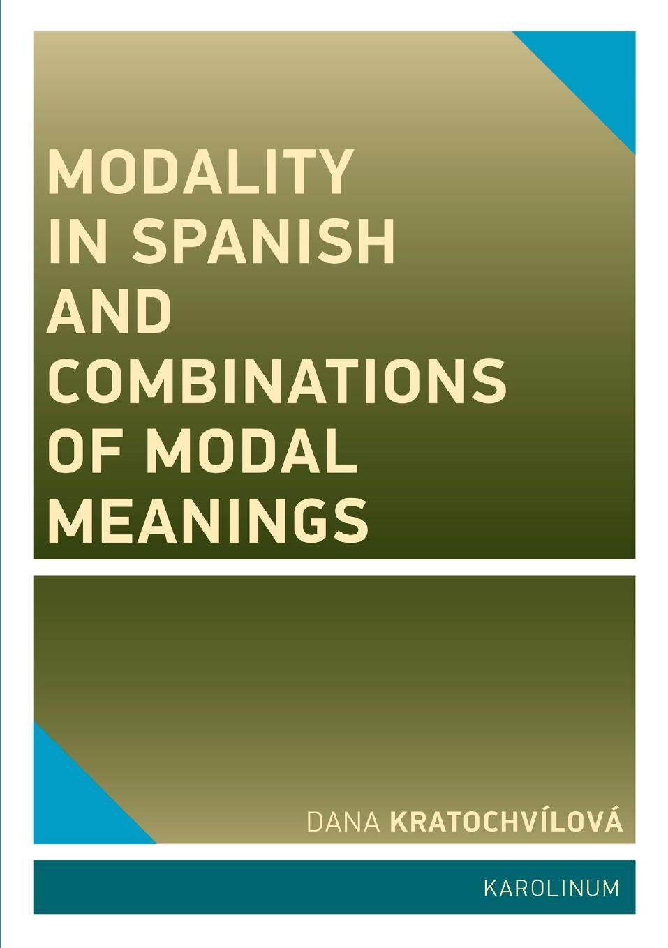 Modality in Spanish and Combinations of Modal Meanings by Unknow