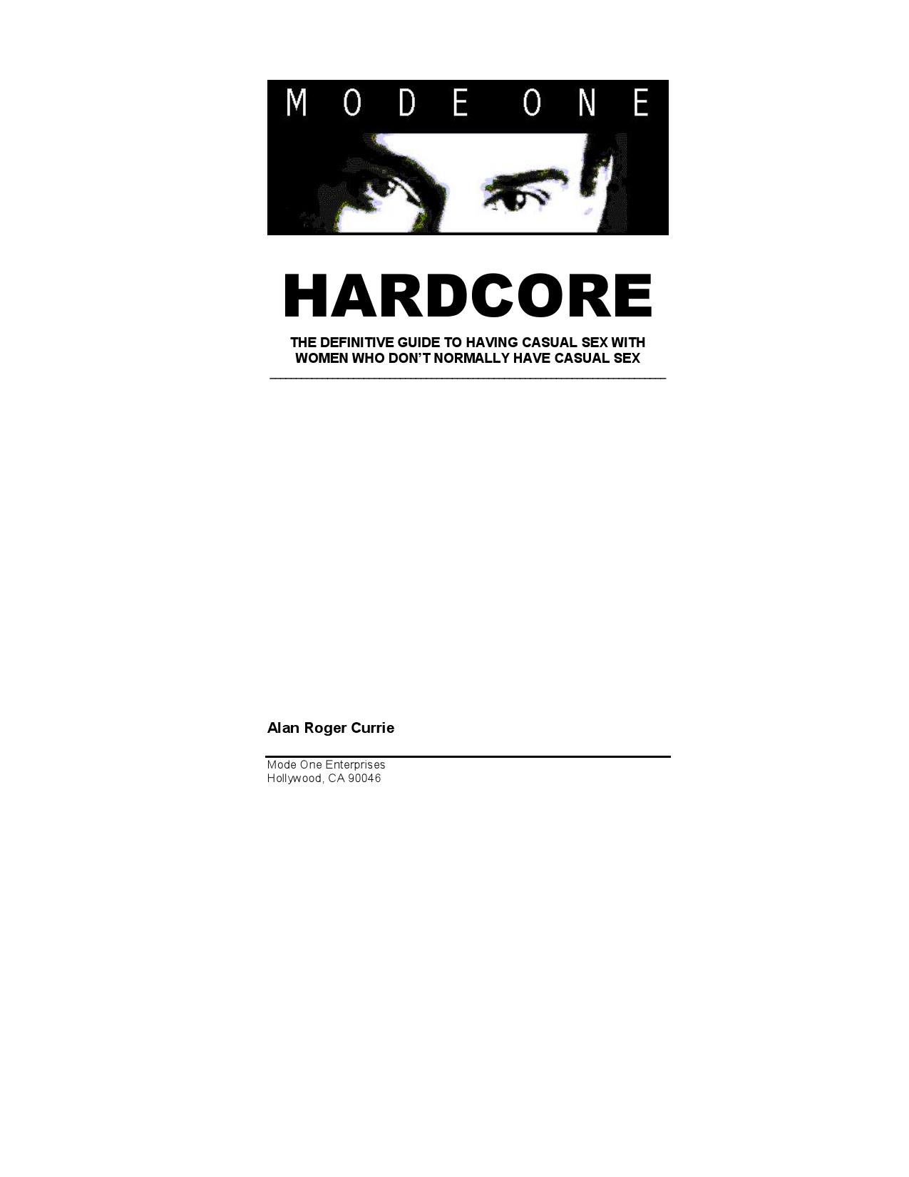 Mode one. The definitive guide to having casual sex with women who donât normally have casual sex by Currie Alan Roger