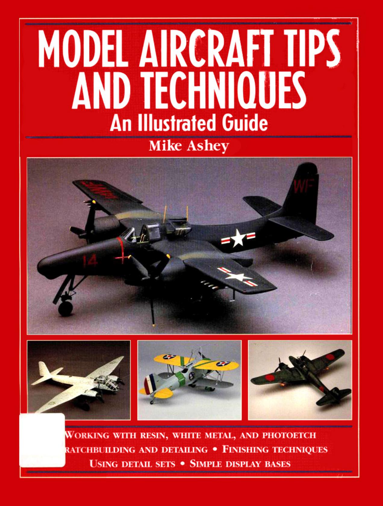 Model Aircraft Tips and Techniques: An Illustrated Guide by Mike Ashey