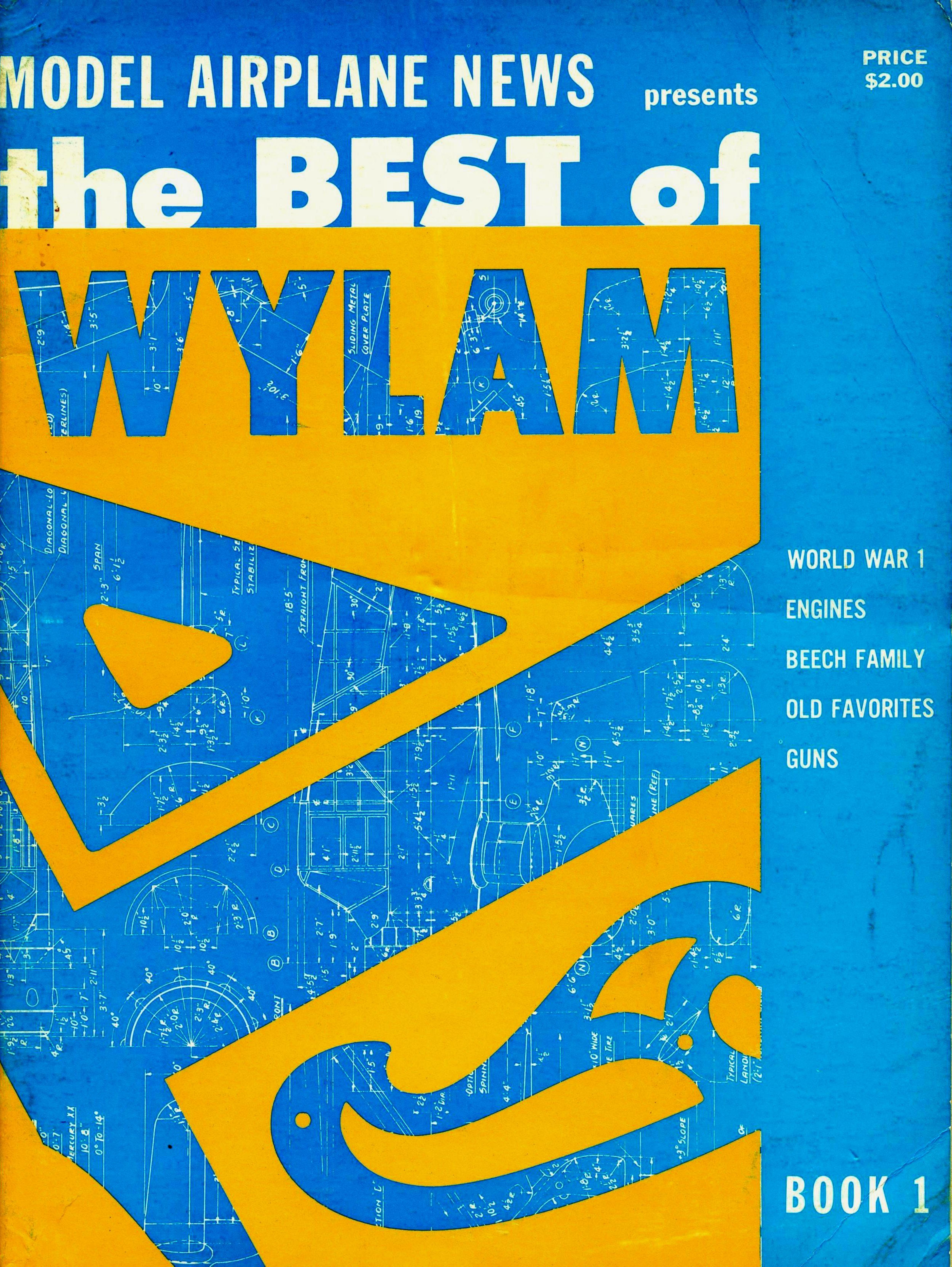 Model Airplane News Presents the Best of Wylam, World War 1, Engines, Beech Family, Old Favorites, Guns, Book 1 by William (compiled by) Winter