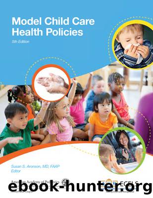 Model Child Care Health Policies by Aronson Susan S.;Pennsylvania Chapter American Academy of Pediatrics;