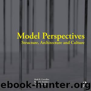 Model Perspectives: Structure, Architecture and Culture by Cruvellier Mark Sandaker Bjørn Normann Dimcheff Luben