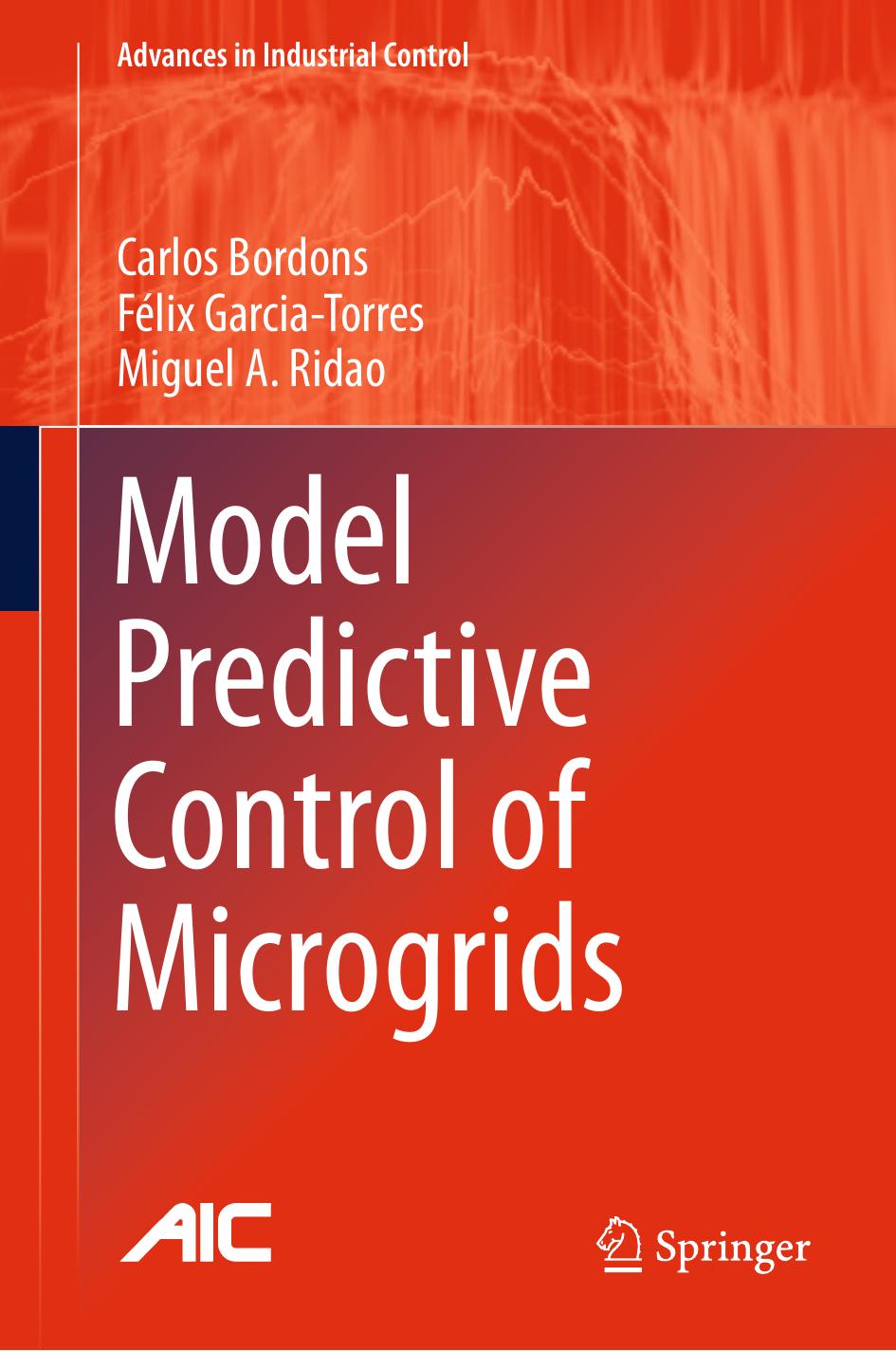 Model Predictive Control of Microgrids by Carlos Bordons Félix Garcia-Torres Miguel A. Ridao