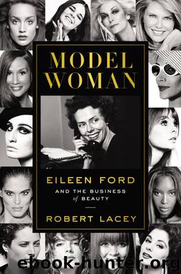 Model Woman: Eileen Ford and the Business of Beauty by Robert Lacey