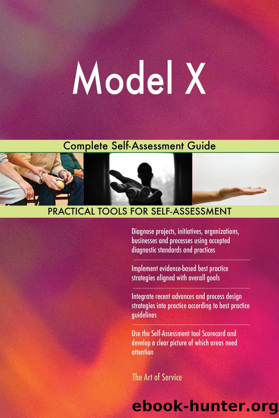 Model X Complete Self-Assessment Guide by gerardus blokdyk