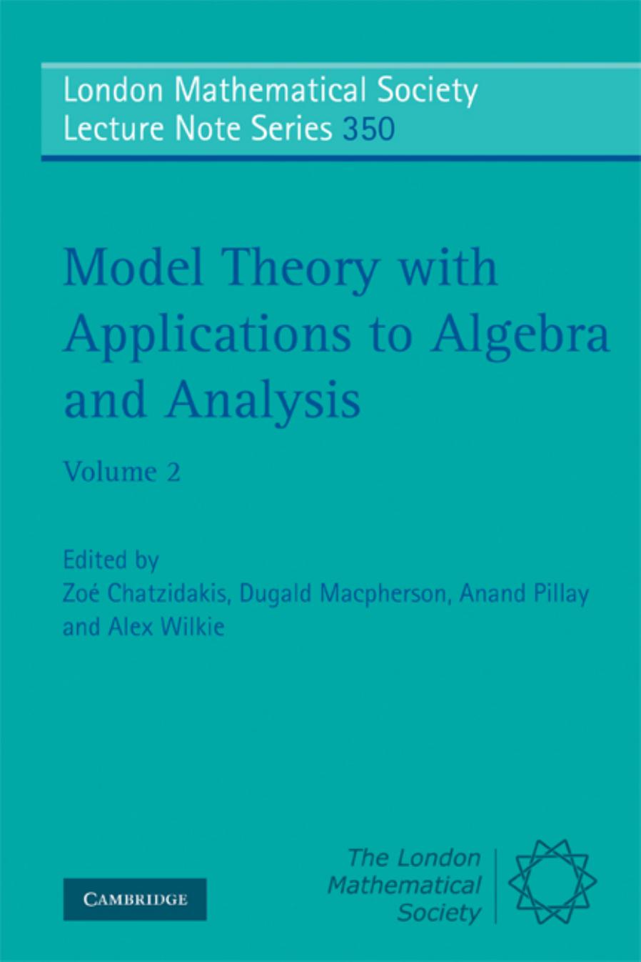 Model theory with applications to algebra and analysis, by Chatzidakis Z.M. et al. (eds.)