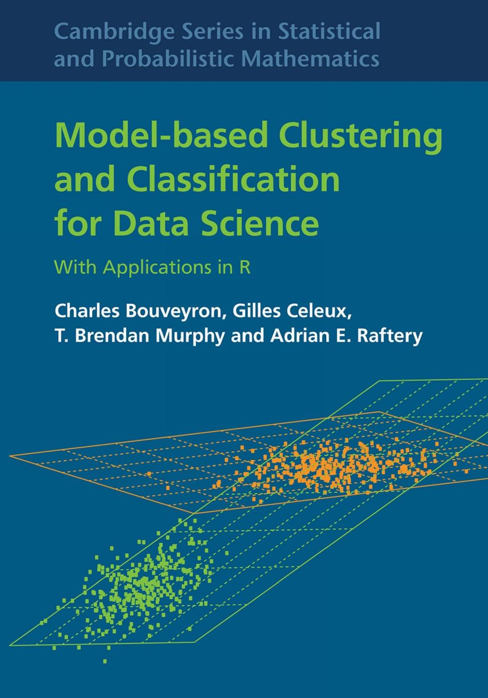 Model-Based Clustering and Classification for Data Science: With Applications in R by Unknow