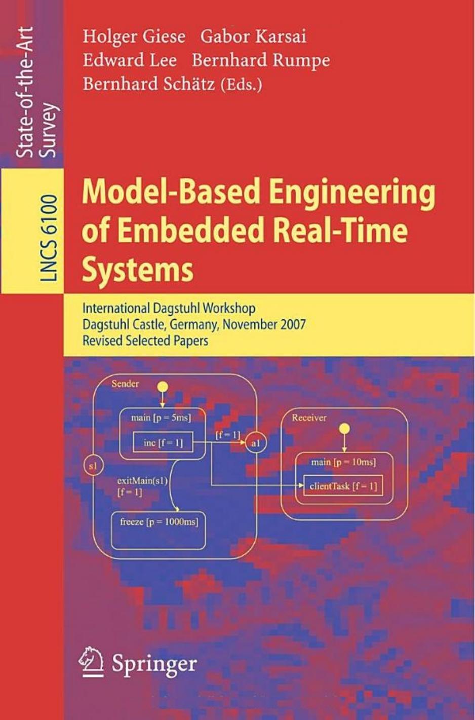 Model-Based Engineering of Embedded Real-Time Systems: International Dagstuhl Workshop, Dagstuhl Castle, Germany, November 4-9, 2007. Revised Selected Papers by unknow
