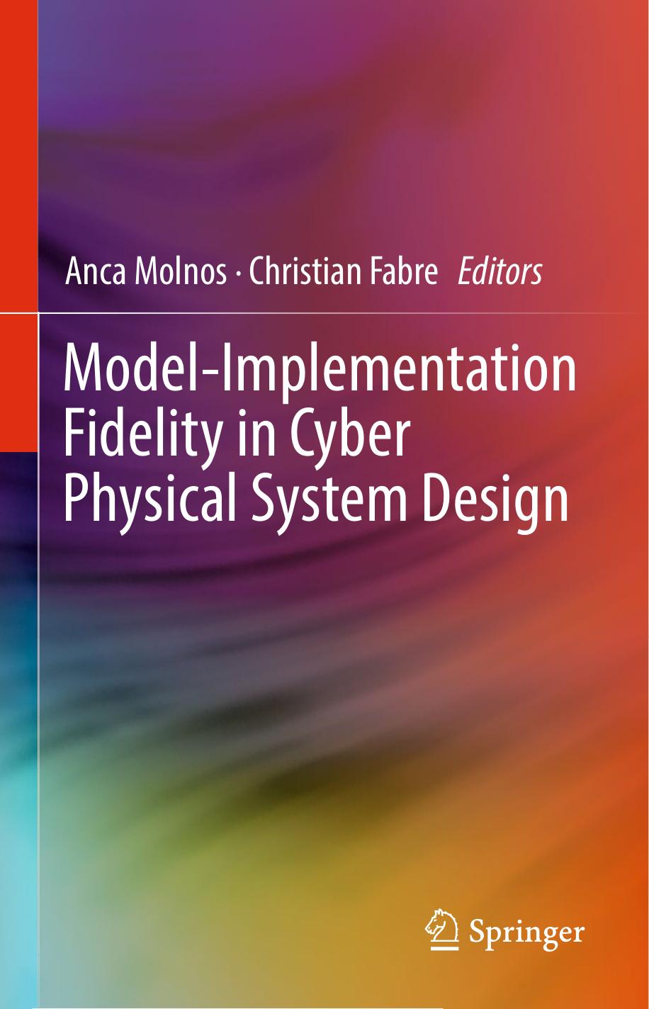Model-Implementation Fidelity in Cyber Physical System Design - Anca Molnos & Christian Fabre (Repost) by Unknow