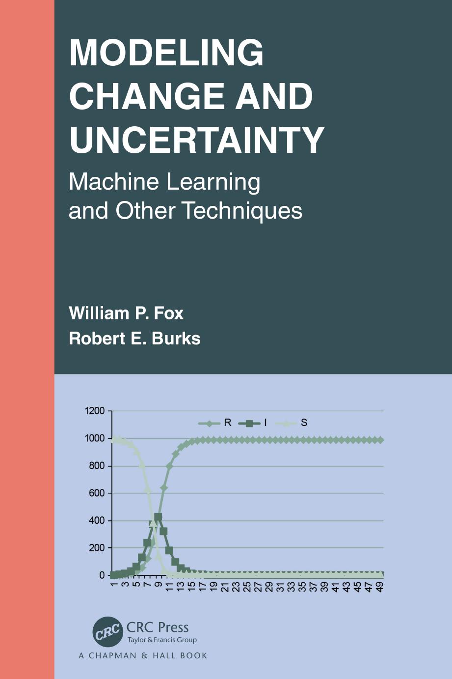 Modeling Change and Uncertainty; Machine Learning and Other Techniques; 1 by Fox William P. & Burks Robert E