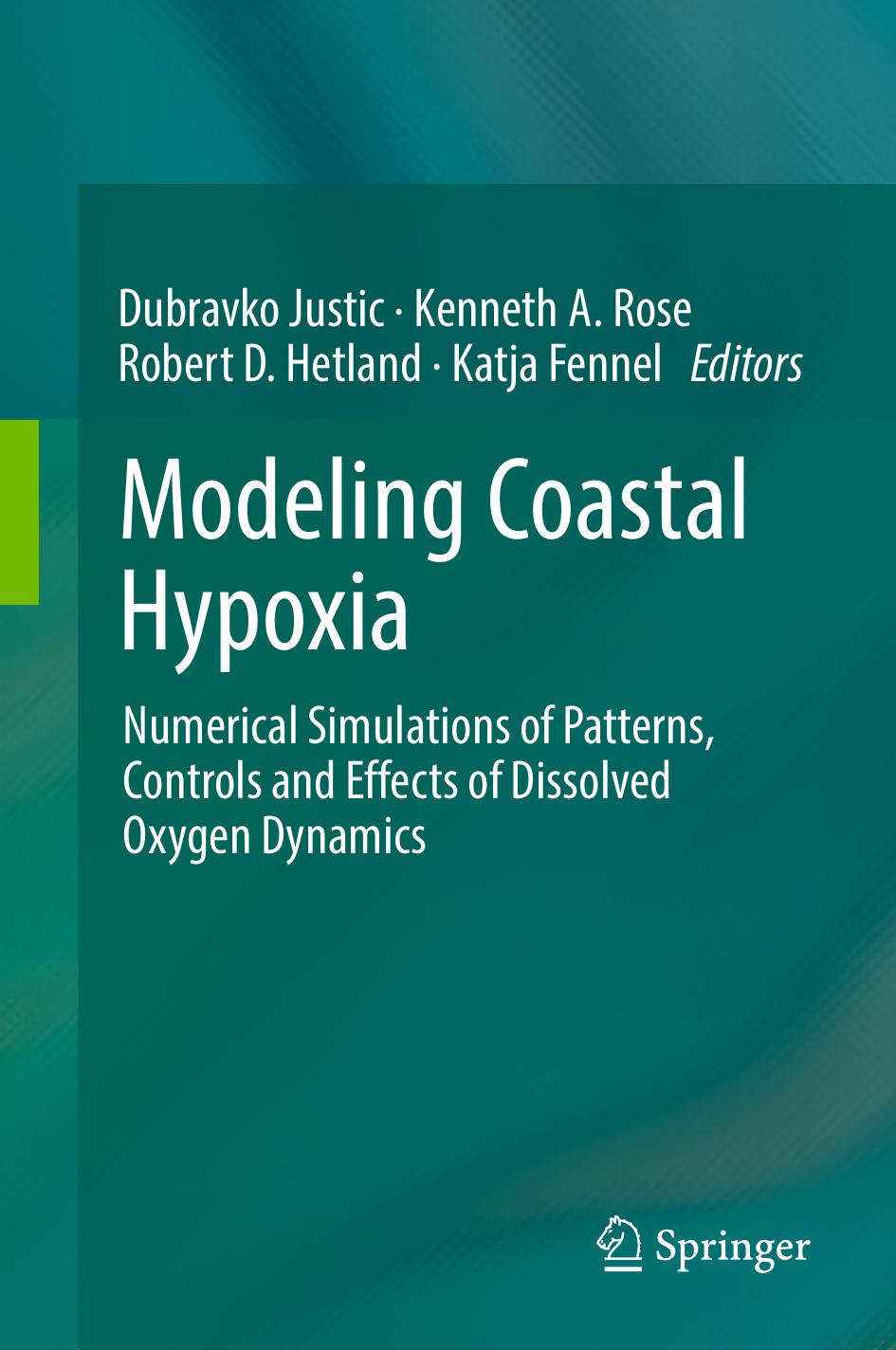 Modeling Coastal Hypoxia: Numerical Simulations of Patterns, Controls and Effects of Dissolved Oxygen Dynamics by Unknow