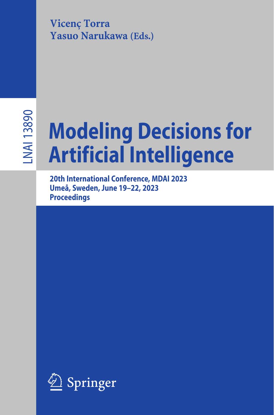 Modeling Decisions for Artificial Intelligence. 20th International Conference, MDAI 2023 UmeÃ¥, Sweden, June 19â22, 2023 Proceedings by Vicenç Torra Yasuo Narukawa