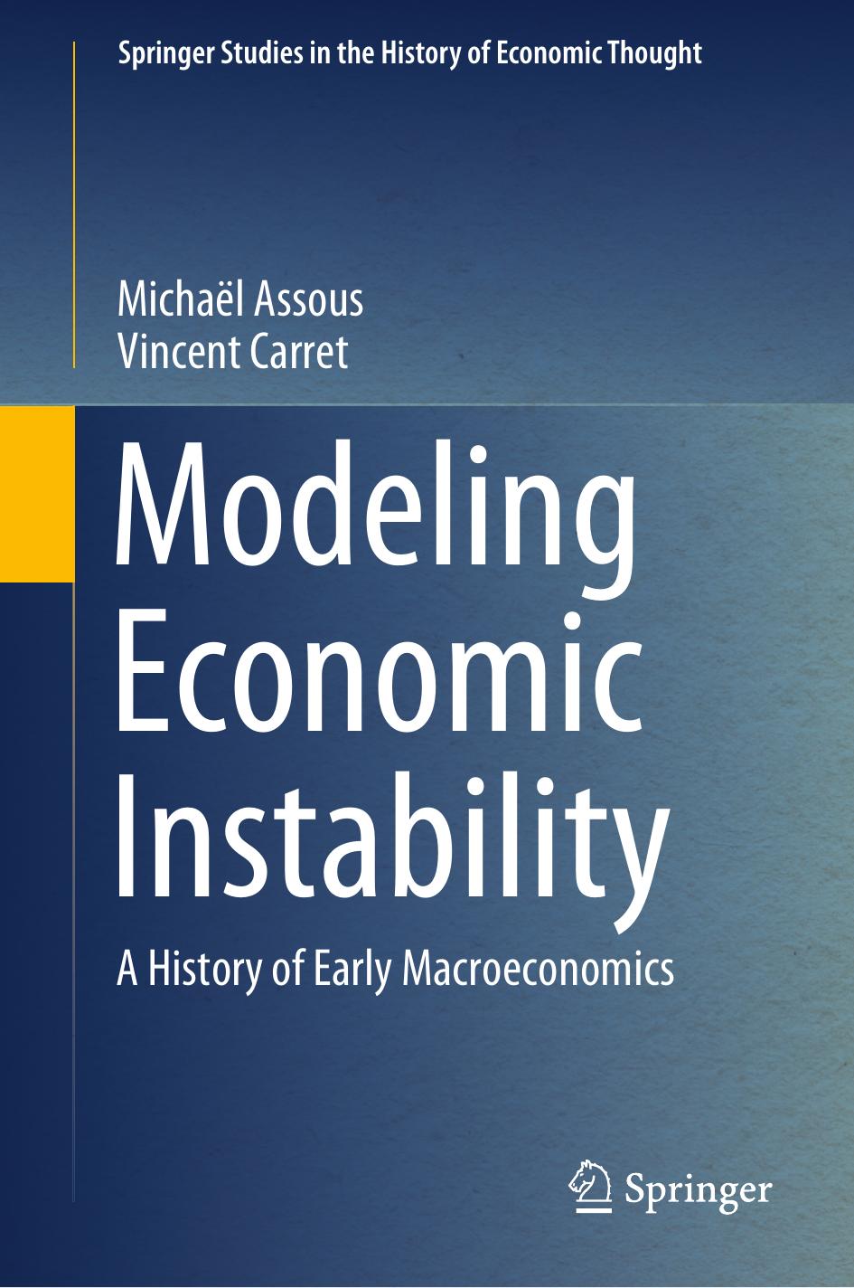 Modeling Economic Instability: A History of Early Macroeconomics by Michaël Assous Vincent Carret
