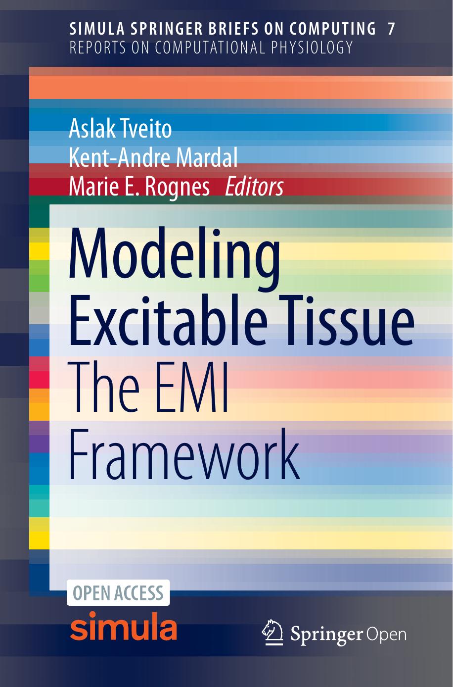 Modeling Excitable Tissue: The Emi Framework by Aslak Tveito Kent-Andre Mardal Marie E. Rognes