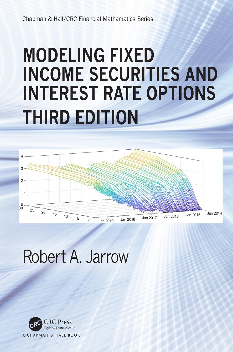 Modeling Fixed Income Securities and Interest Rate Options, Third Edition by Unknow