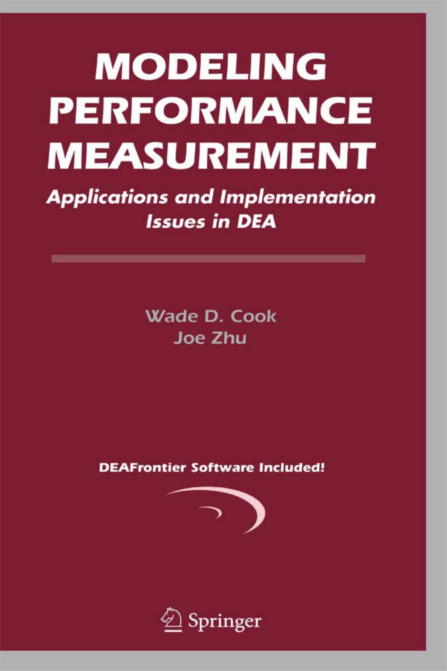 Modeling Performance Measurement: Applications and Implementation Issues in DEA by Wade D. Cook Joe Zhu