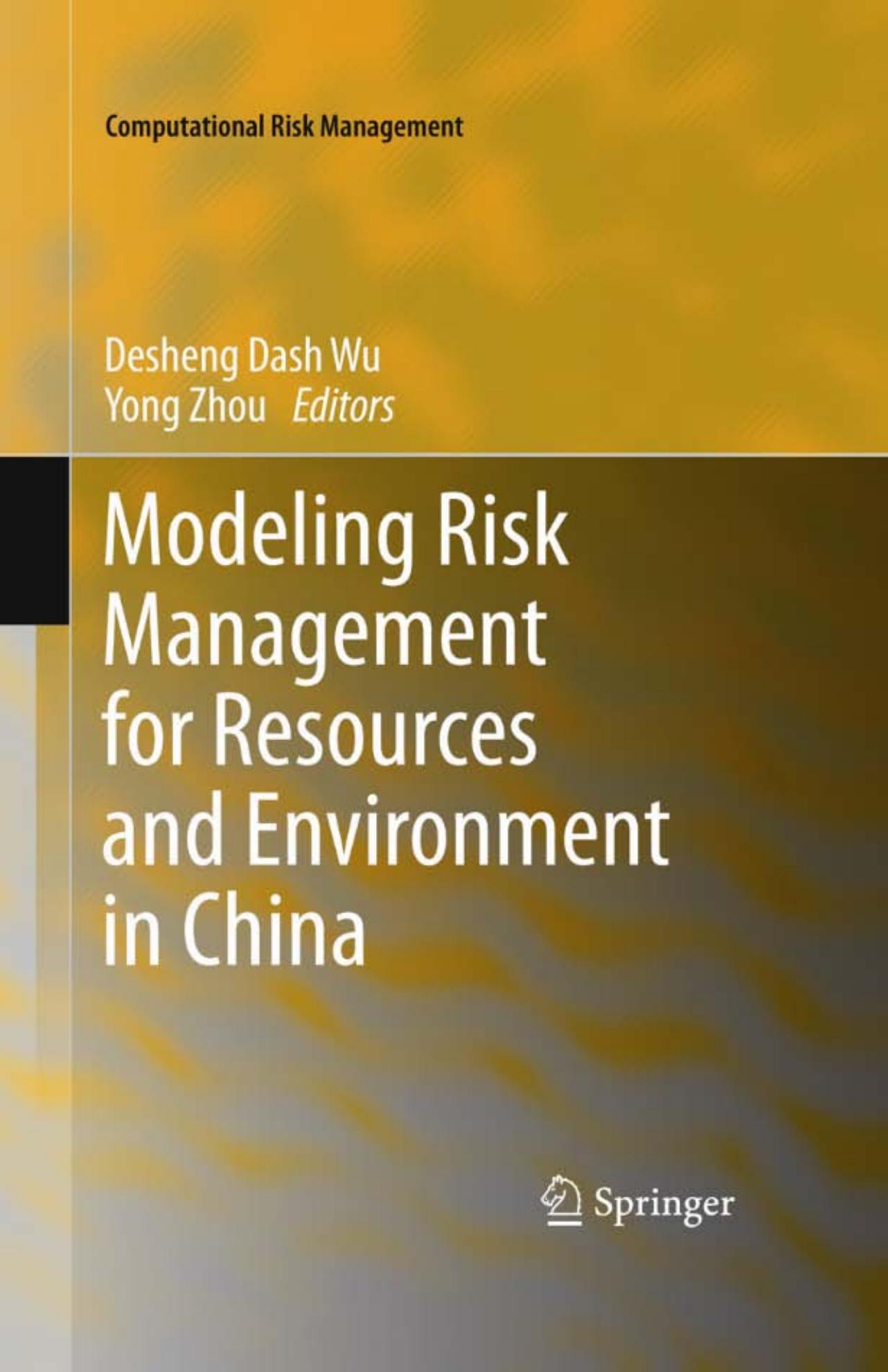 Modeling Risk Management for Resources and Environment in China by Lili Bian
