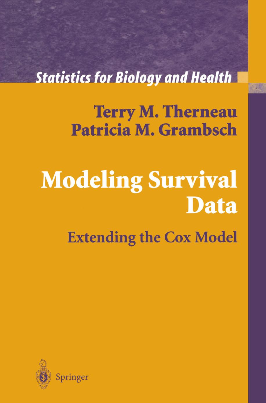 Modeling Survival Data: Extending the Cox Model by Terry M. Therneau Patricia M. Grambsch (auth.)