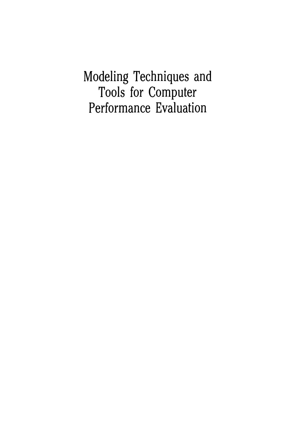Modeling Techniques and Tools for Computer Performance Evaluation by Benjamin Melamed Robbe J. Walstra (auth.) Ramon Puigjaner Dominique Potier (eds.)