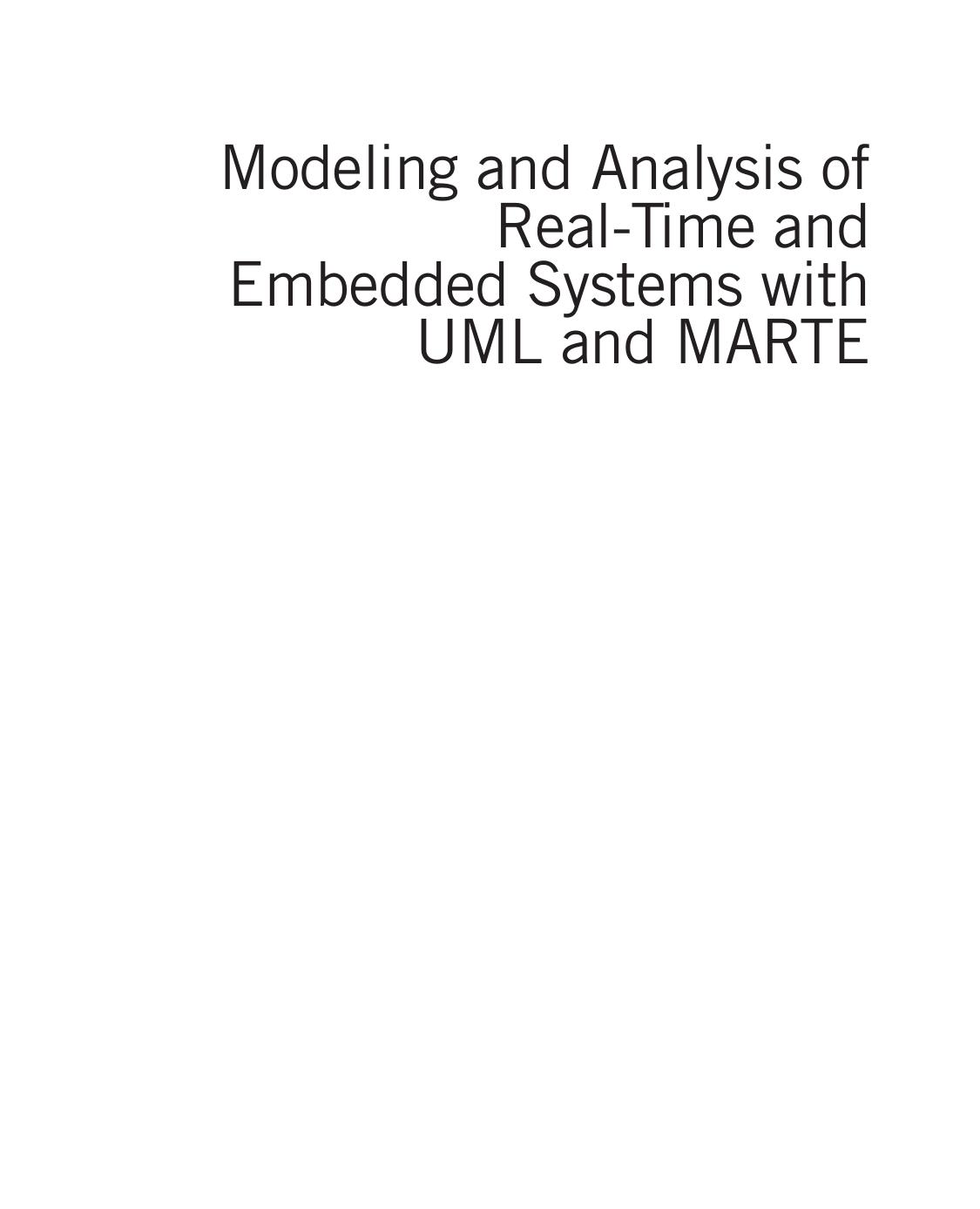 Modeling and Analysis of Real-Time and Embedded Systems with UML and MARTE. Developing Cyber-Physical Systems by Bran Selic and Sébastien Gérard (Auth.)