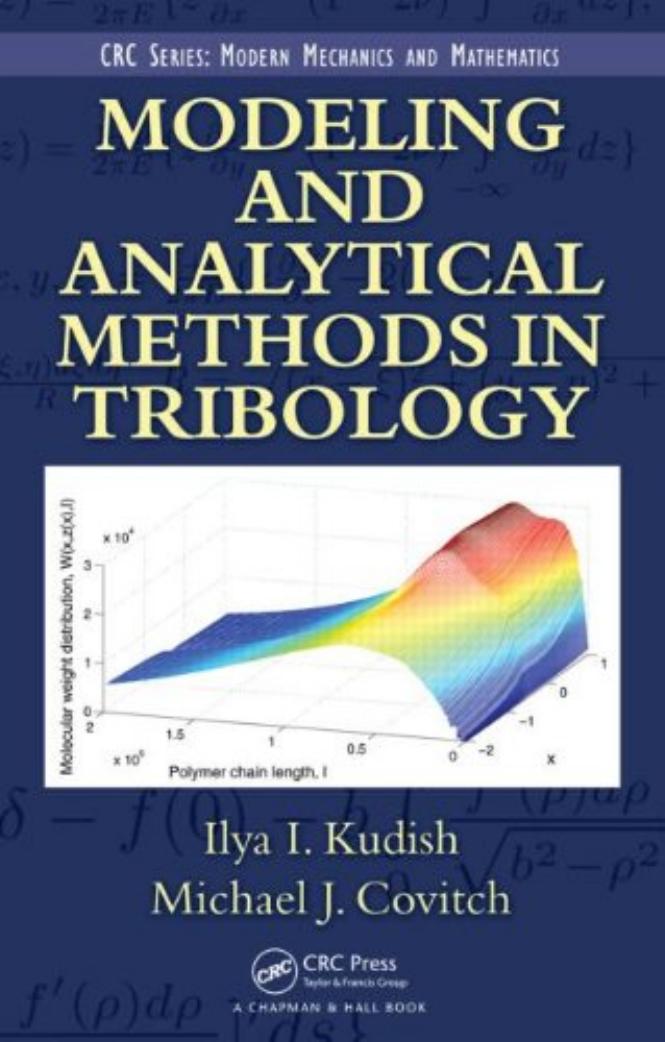 Modeling and Analytical Methods in Tribology (Modern Mechanics and Mathematics) by Ilya I. Kudish Michael J. Covitch