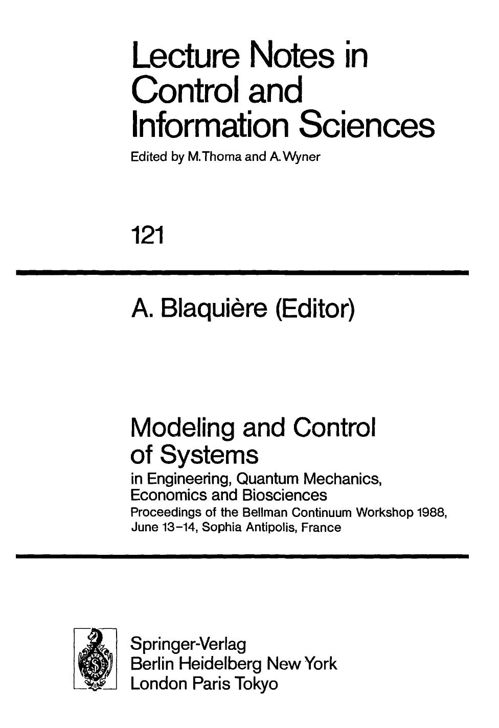 Modeling and Control of Systems: in Engineering, Quantum Mechanics, Economics and Biosciences Proceedings of the Bellman Continuum Workshop 1988, June 13â14, Sophia Antipolis, France by G. Leitmann (auth.) Austin Blaquiére (eds.)
