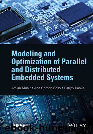 Modeling and Optimization of Parallel and Distributed Embedded Systems (Wiley - IEEE) by Arslan Munir & Ann Gordon-Ross & Sanjay Ranka