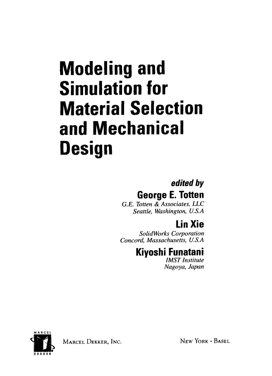 Modeling and Simulation for Material Selection and Mechanical Design by George E. Totten Lin Xie & Kiyoshi Funatani