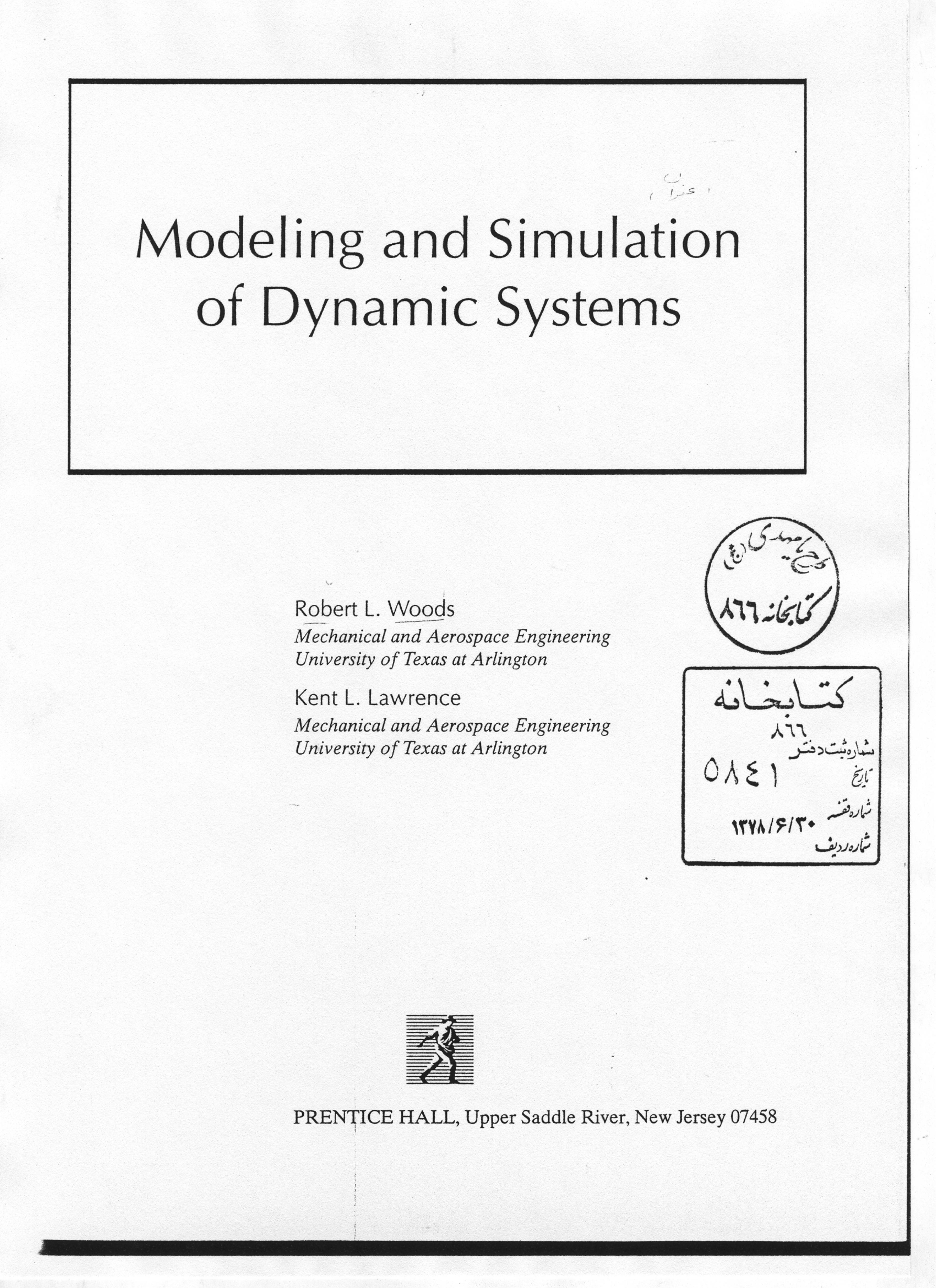 Modeling and Simulation of Dynamic Systems by Robert L. Woods Kent L. Lawrence